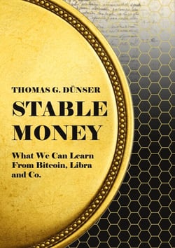 Stable Money - What we can learn from Bitcoin, Libra, and Co.