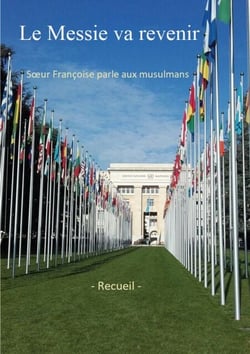 Le Messie va revenir - Soeur Françoise parle aux musulmans