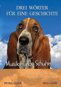 Drei Wörter für eine Geschichte - Musik Hunde Schuhe