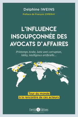 L'influence insoupçonnée des avocats d'affaires - Printemps arabe, lutte anti-corruption, lobby, intelligence artificielle... Tour du monde à la rencontre de ces acteurs