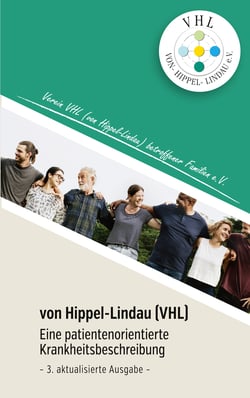 von Hippel Lindau (VHL) - Eine patientenorientierte Krankheitsbeschreibung