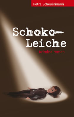 Schoko-Leiche - Kriminalroman