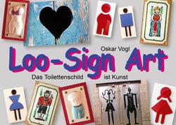 Loo-Sign Art - Das Toilettenschild ist Kunst