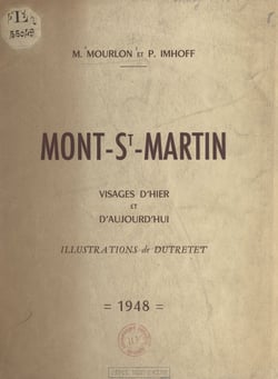 Mont-St-Martin - Visages d'hier et d'aujourd'hui