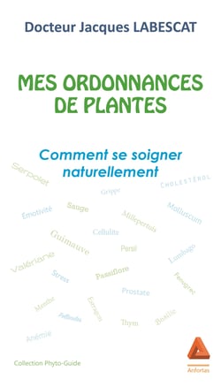 Mes ordonnances de plantes - Comment se soigner naturellement