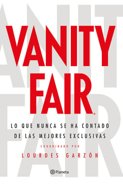 Vanity Fair - Lo que nunca se ha contado de las mejores exclusivas