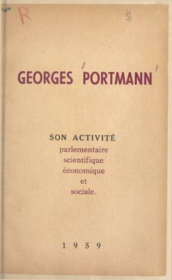 Georges Portmann, sénateur de la Gironde - Son activité parlementaire, scientifique, économique et sociale
