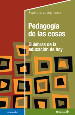 Pedagogía de las cosas - Quiebras de la educación de hoy