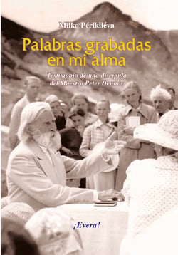 Palabras grabadas en mi alma - Testimonio de una discípula del maestro Peter Deunov