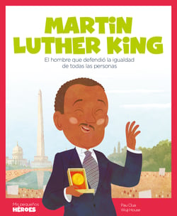Martin Luther King - El hombre que defendió la igualdad de todas las personas