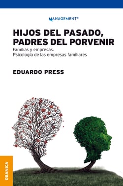 Hijos del pasado, padres del porvenir - Psicología de las empresas familiares