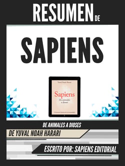 Resumen De "Sapiens: De Animales A Dioses - De Yuval Noah Harari"