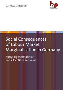 Social Consequences of Labour Market Marginalisation in Germany - Analysing the Impact of Social Identities and Values