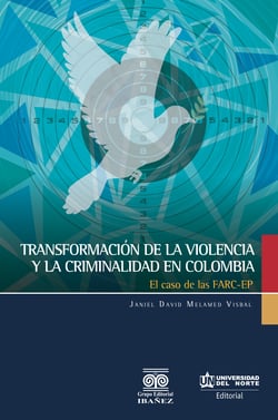 Transformación de la violencia y la criminalidad en Colombia - El caso de las FARC-EP
