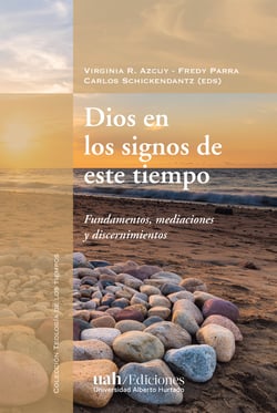 Dios en los signos de este tiempo - Fundamentos, mediaciones y discernimientos