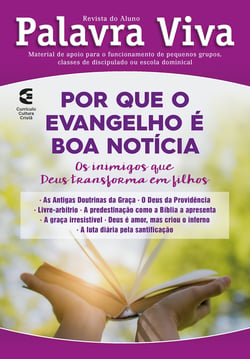 Por que o evangelho é a boa notícia? - Revista do aluno - Os inimigos que Deus transforma em filhos