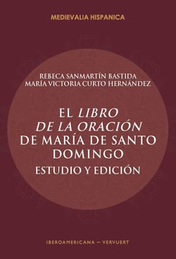 El Libro de la oración de María de Santo Domingo - estudio y edición