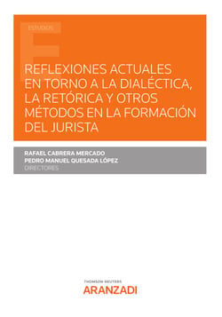 Reflexiones actuales en torno a la dialéctica, la retórica y otros métodos en la formación del jurista