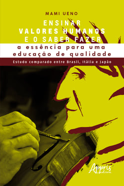 Ensinar Valores Humanos e o Saber Fazer: A Essência para uma Educação de Qualidade - Estudo Comparado entre Brasil, Itália e Japão