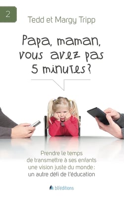 Papa, maman, vous avez pas 5 minutes ?