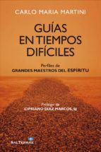 GUÍAS EN TIEMPOS DIFÍCILES - Perfiles de grandes maestros del espíritu