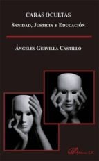Caras Ocultas. Sanidad, Justicia y Educación