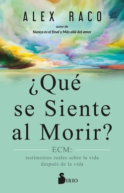 ¿Qué se siente al morir? - ECM: testimonios reales sobre la vida después de la vida