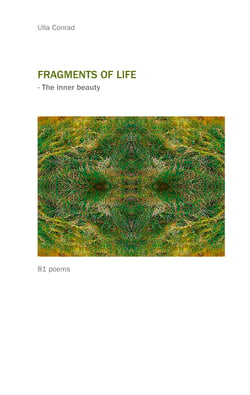 FRAGMENTS OF LIFE - - The inner beauty