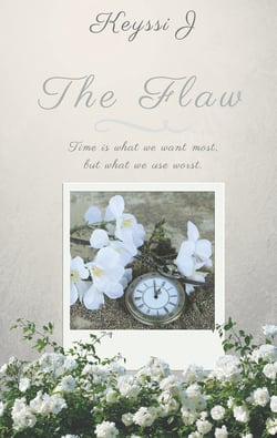 The Flaw - Time is what we want most, but what we use worst.