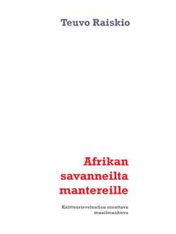 Afrikan savanneilta mantereille - Kulttuurievoluution muuttava maailmankuva