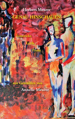Genau hinschauen - Limericks Lyrik Prosa mit Gemälden von