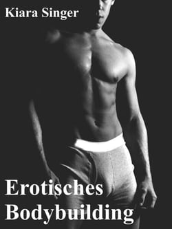 Erotisches Bodybuilding - Erotische Geschichte