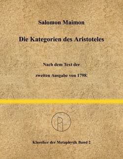 Die Kategorien des Aristoteles - Nach dem Text der zweiten Ausgabe von 1798.