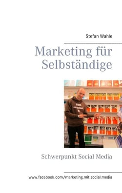 Marketing für Selbständige - Schwerpunkt Social Media