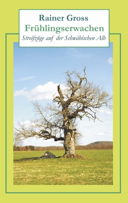 Frühlingserwachen - Streifzüge auf der Schwäbischen Alb