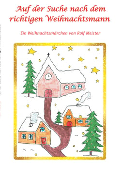 Auf der Suche nach dem richtigen Weihnachtsmann - Ein Weihnachtsmärchen