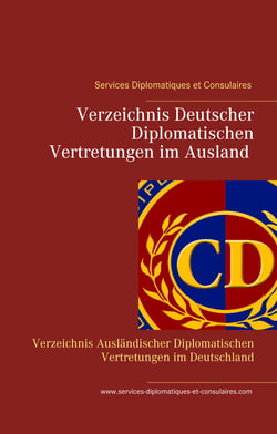 Services Diplomatiques et Consulaires - Verzeichnis Deutscher Diplomatischen Vertretungen im Ausland Verzeichnis Ausländischer  Diplomatischen Vertretungen im Deutschland
