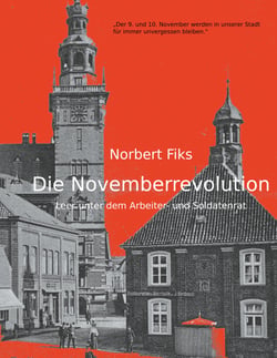 Die Novemberrevolution - Leer unter dem Arbeiter- und Soldatenrat