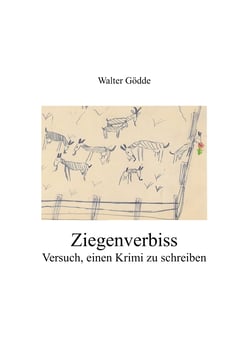 Ziegenverbiss - Versuch, einen Krimi zu schreiben