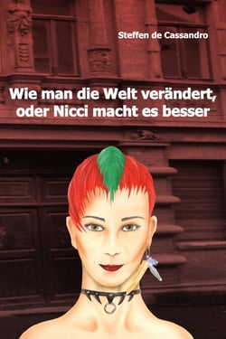 Wie man die Welt verändert, oder Nicci macht es besser