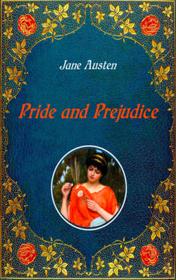 Pride and Prejudice - Illustrated - Unabridged - original text of the third edition (1817) - with numerous illustrations by Hugh Thomson