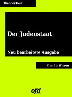 Der Judenstaat - Neu bearbeitete Ausgabe (Klassiker der ofd edition)