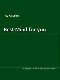 Best Mind for you - Ratgeber für eines der besten Leben