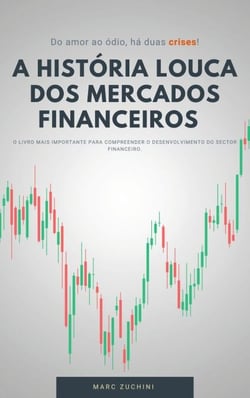 a história louca dos mercados financeiros - do amor ao ódio, há duas crises!