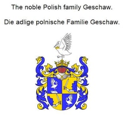 The noble Polish family Geschaw. Die adlige polnische Familie Geschaw.