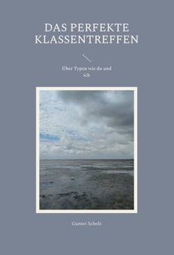 Das perfekte Klassentreffen - Über Typen wie du und ich
