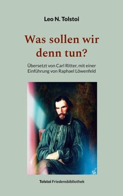 Was sollen wir denn tun? - Übersetzt von Carl Ritter, mit einer Einführung von Raphael Löwenfeld