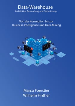 Data-Warehouse: Architektur, Anwendung und Optimierung - Von der Konzeption bis zur Business-Intelligence und Data-Mining