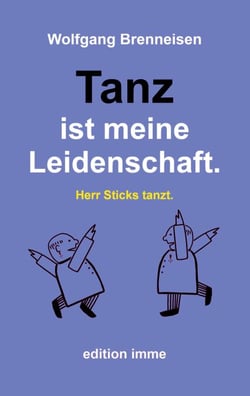 Tanz ist meine Leidenschaft. - Herr Sticks tanzt.