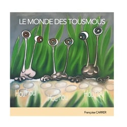 Le monde des Tousmous - Houhou Houhou Houhou